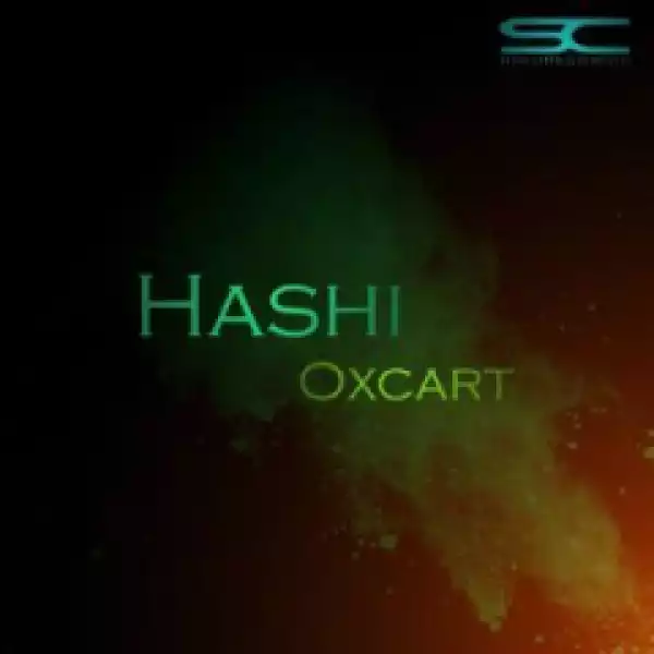 Oxcart - Hashi (Original Mix)